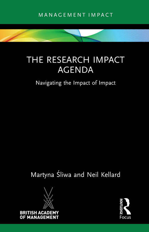 Book cover of The Research Impact Agenda: Navigating the Impact of Impact (Management Impact)