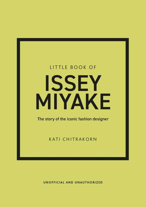 Book cover of Little Book of Issey Miyake: The story of the iconic fashion designer (Little Books of Fashion)