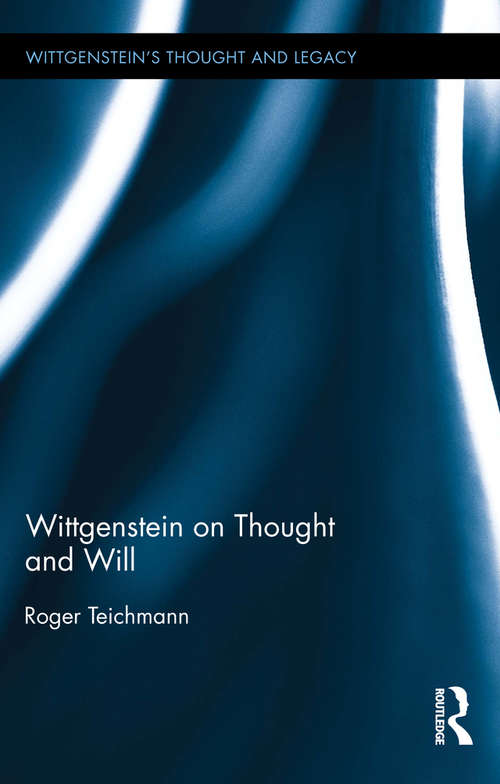 Book cover of Wittgenstein on Thought and Will (Wittgenstein's Thought and Legacy)