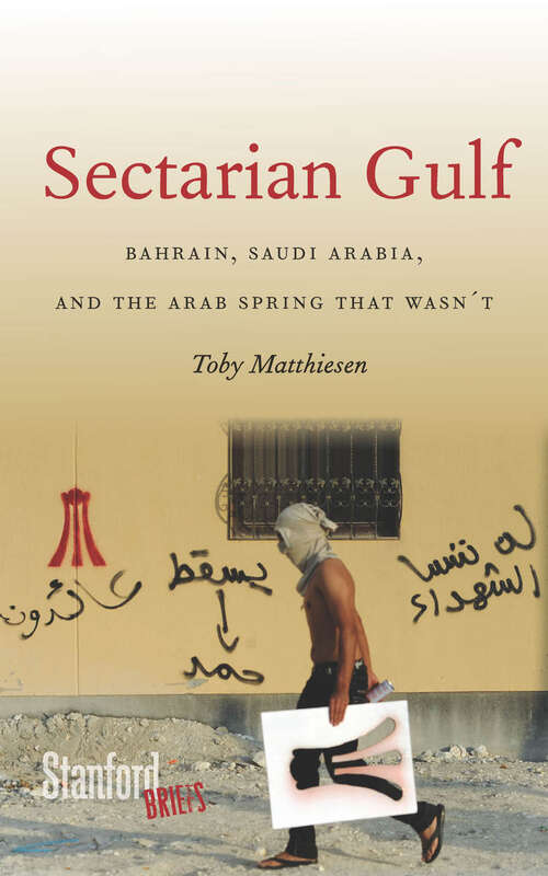 Book cover of Sectarian Gulf: Bahrain, Saudi Arabia, and the Arab Spring That Wasn't