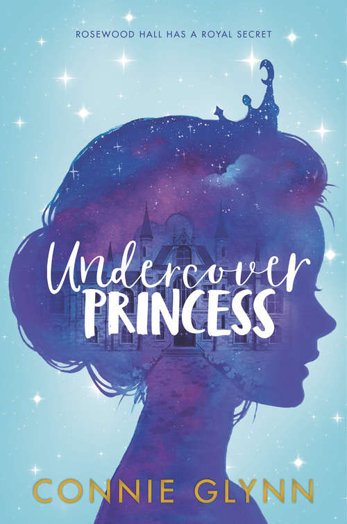 Book cover of Undercover Princess (Rosewood Chronicles Ser. #1)