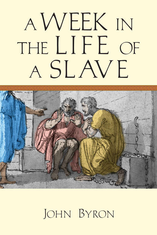 A Week in the Life of a Slave (A Week in the Life Series)