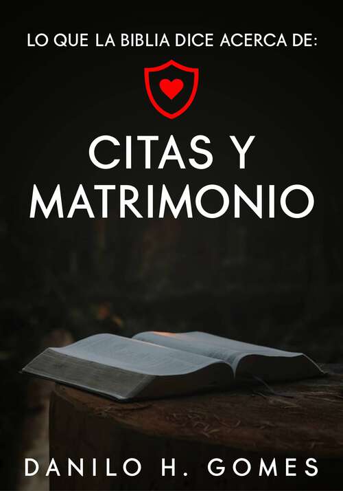 Book cover of Lo que dice la Biblia acerca de: Citas y Matrimonio