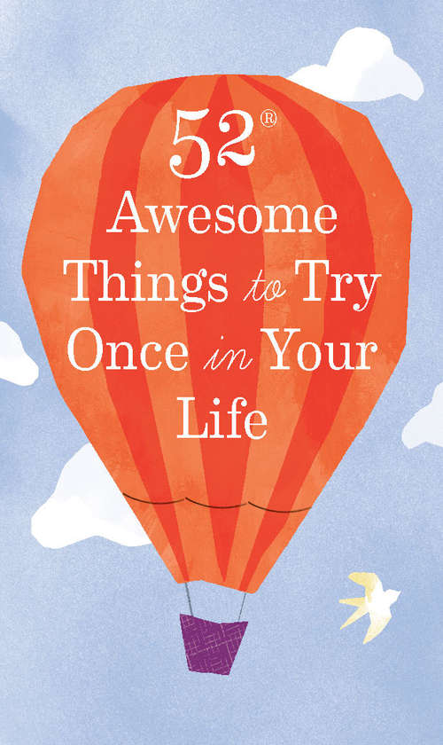 Book cover of 52 Awesome Things to Try Once in Your Life