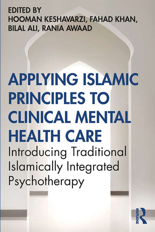 Book cover of Applying Islamic Principles to Clinical Mental Health Care: Introducing Traditional Islamically Integrated Psychotherapy