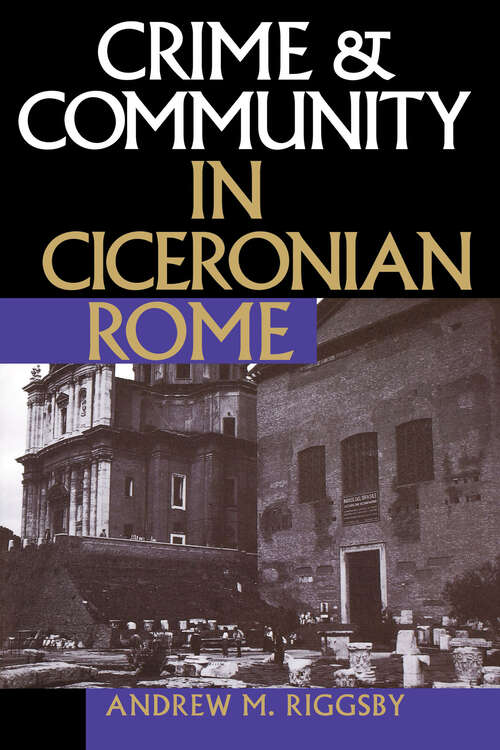 Book cover of Crime and Community in Ciceronian Rome