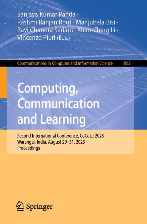 Book cover of Computing, Communication and Learning: Second International Conference, CoCoLe 2023, Warangal, India, August 29–31, 2023, Proceedings (2024) (Communications in Computer and Information Science #1892)
