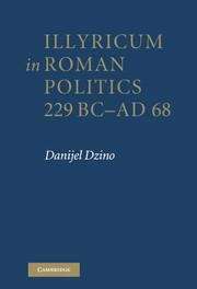 Book cover of Illyricum in Roman Politics 229 BC-AD 68