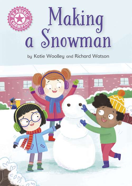 Book cover of Making a Snowman: Independent Reading Pink 1a (Reading Champion #516)
