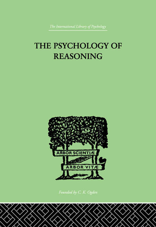 Book cover of The Psychology of Reasoning (International Library Of Psychology Ser.)