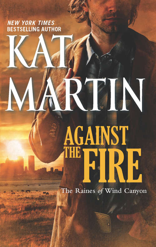 Book cover of Against the Fire (Raines of Wind Canyon #2)