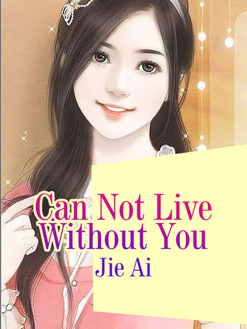 Can Not Live Without You: Volume 1 (Volume 1 #1)