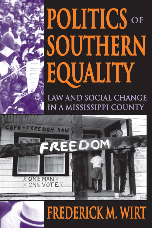 Politics of Southern Equality: Law and Social Change in a Mississippi County