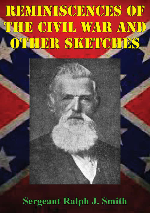Reminiscences Of The Civil War And Other Sketches