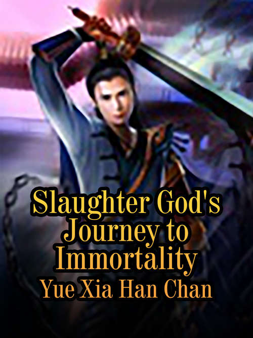 Slaughter God's Journey to Immortality: Volume 2 (Volume 2 #2)