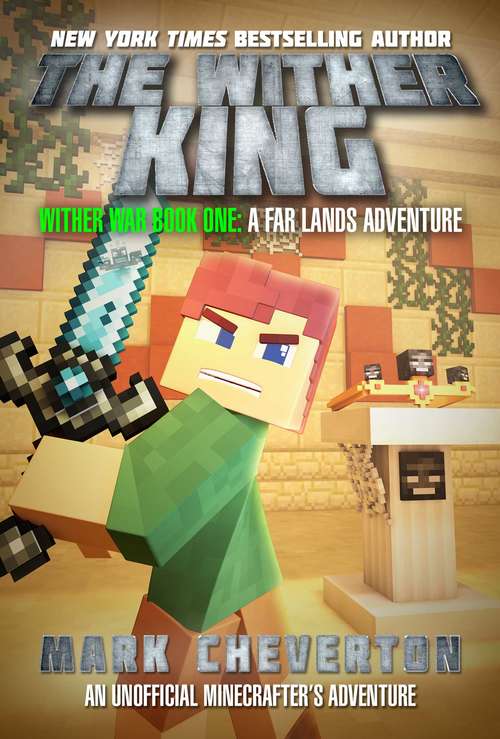 Book cover of The Wither King: Wither War Book One: A Far Lands Adventure: An Unofficial Minecrafter's Adventure (Wither War)