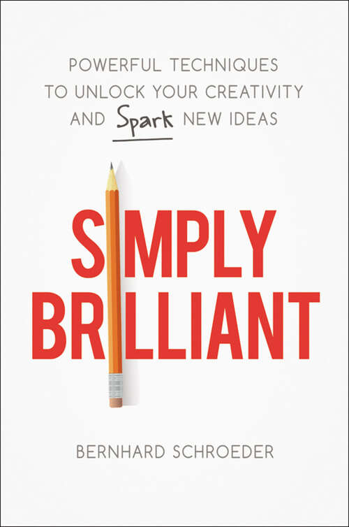 Book cover of Simply Brilliant: Powerful Techniques to Unlock Your Creativity and Spark New Ideas