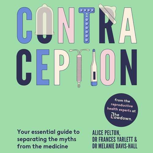 Book cover of Contraception: From the experts at The Lowdown: Your essential guide to separating the myths from the medicine