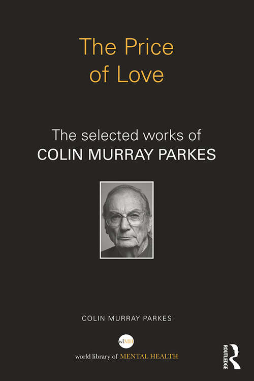 The Price of Love: The selected works of Colin Murray Parkes (World Library of Mental Health)