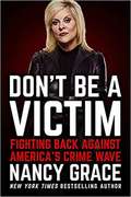 Don't Be A Victim: Fighting Back Against America's Crime Wave