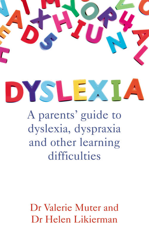 Book cover of Dyslexia: A parents' guide to dyslexia, dyspraxia and other learning difficulties