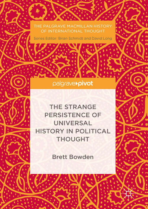 Book cover of The Strange Persistence of Universal History in Political Thought
