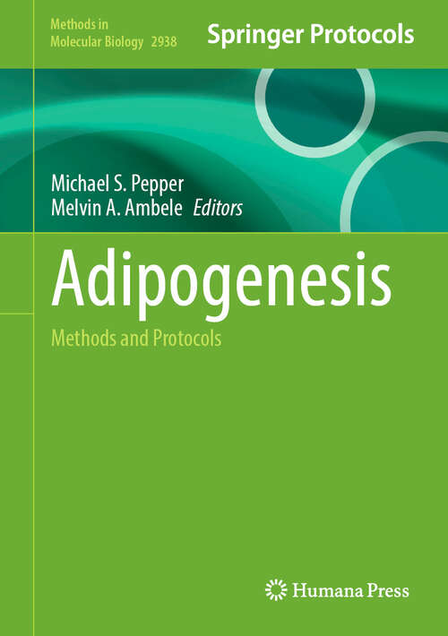 Book cover of Adipogenesis: Methods and Protocols (Methods in Molecular Biology #2938)