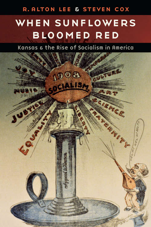 When Sunflowers Bloomed Red: Kansas and the Rise of Socialism in America