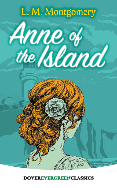 Anne of the Island (Dover Children's Evergreen Classics #3)
