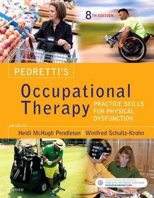 Book cover of Pedretti's Occupational Therapy: Practice Skills For Physical Dysfunction (Eighth Edition)