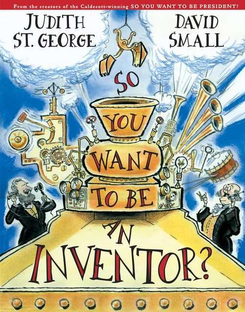 Book cover of So You Want to Be an Inventor?