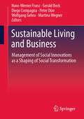 Sustainable Living and Business: Management of Social Innovations as a Shaping of Social Transformation