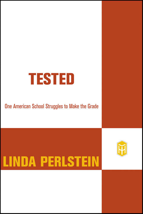 Book cover of Tested: One American School Struggles to Make the Grade