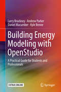 Building Energy Modeling with OpenStudio: A Practical Guide For Students And Professionals