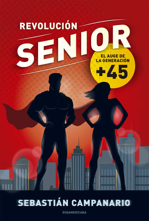 Book cover of Revolución senior: El auge de la generación + 45