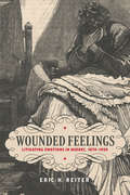 Wounded Feelings: Litigating Emotions in Quebec, 1870–1950 (Osgoode Society for Canadian Legal History)
