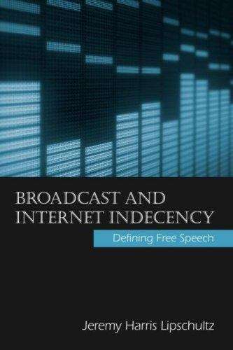 Book cover of Broadcast and Internet Indecency: Defining Free Speech