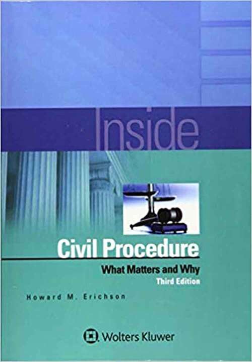 Book cover of Inside Civil Procedure: What Matters and Why (Third Edition) (Inside)