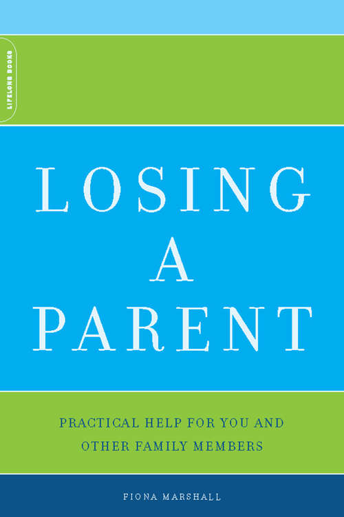 Book cover of Losing a Parent: Parent Practical Help for You and Other Family Members