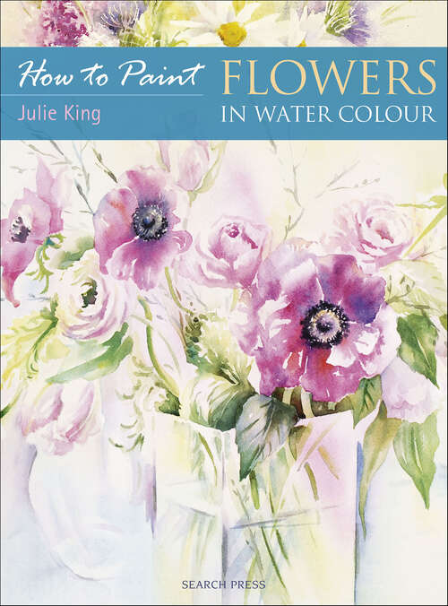 Book cover of How to Paint: Flowers in Water Colour
