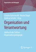 Organisation und Verantwortung: Jahrbuch der Sektion Organisationspädagogik (Organisation und Pädagogik #27)