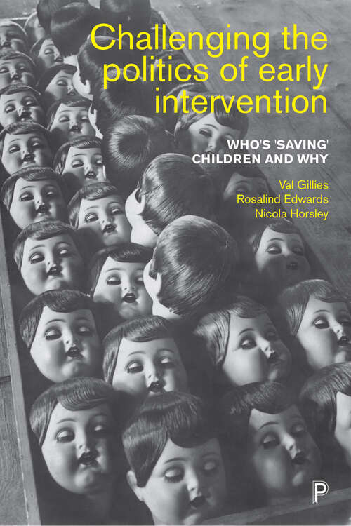 Challenging the Politics of Early Intervention: Who's 'Saving' Children and Why
