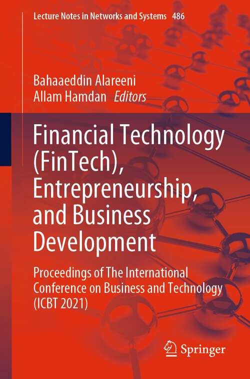 Book cover of Financial Technology: Proceedings of The International Conference on Business and Technology (ICBT 2021) (1st ed. 2022) (Lecture Notes in Networks and Systems #486)