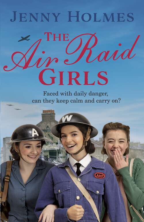 Book cover of The Air Raid Girls: The first in an exciting and uplifting WWII saga series (The Air Raid Girls Book 1) (The Air Raid Girls #1)