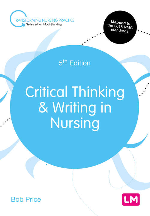 Critical Thinking and Writing in Nursing (Transforming Nursing Practice Series)