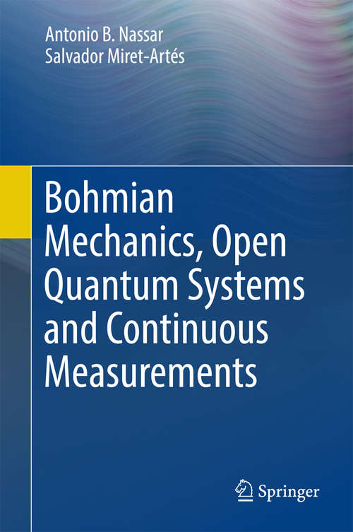 Book cover of Bohmian Mechanics, Open Quantum Systems and Continuous Measurements