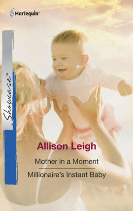Mother in a Moment & Millionaire's Instant Baby