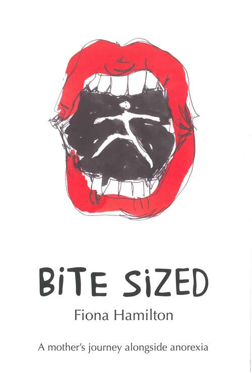 Book cover of Bite Sized: A mother's journey alongside anorexia