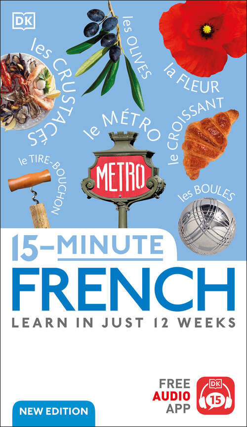 Book cover of 15-Minute French: Learn in Just 12 Weeks (DK 15-Minute Lanaguge Learning)