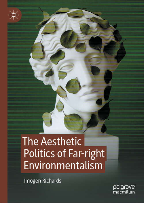 Book cover of The Aesthetic Politics of Far-right Environmentalism
